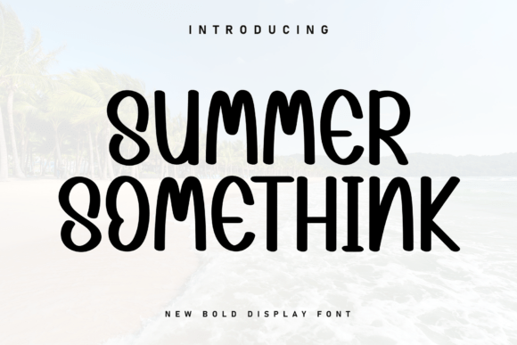 Summer Somethink: The Handwritten Display Font for Modern Campaigns